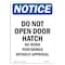 Signmission OSHA Notice, 7" Height, Do Not Open Door Hatch No Work Sign, 7" X 5", Portrait OS-NS-D-57-V-11314 - alternate 1